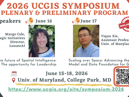 2026 UCGIS Symposium Plenary and Preliminary Program is Live. The plenary speakers, Marge Cole and Yiqun Xie will give engaging talks on the future of spatial intelligence and advancements in moding via GeoAI